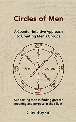 Beispielbild fr Circles of Men: A Counter-Intuitive Approach to Creating Men's Groups; Supporting Men in Finding Greater Meaning and Purpose in their Lives zum Verkauf von BooksRun