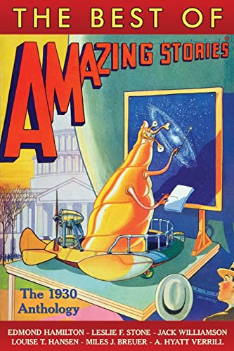Beispielbild fr The Best of Amazing Stories: The 1930 Anthology (Amazing Stories Classics - Licensed Edition) zum Verkauf von Lucky's Textbooks