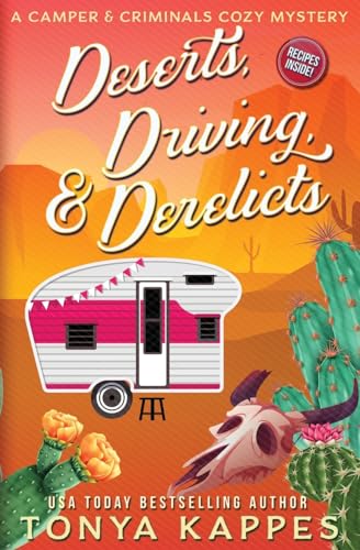 Stock image for Deserts, Driving, and Derelicts (A Camper & Criminals Cozy Mystery Series) for sale by R Bookmark