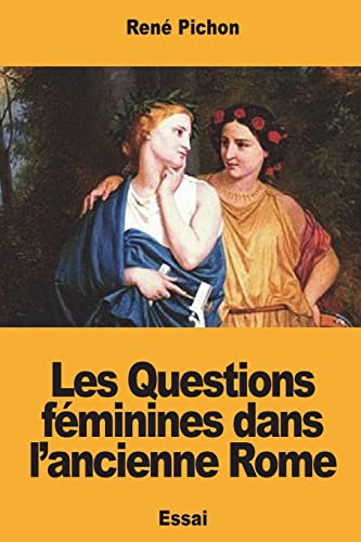 Imagen de archivo de Les Questions fminines dans l?ancienne Rome (French Edition) a la venta por Lucky's Textbooks