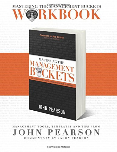 Beispielbild fr Mastering the Management Buckets Workbook: Management Tools, Templates and Tips from John Pearson zum Verkauf von SecondSale