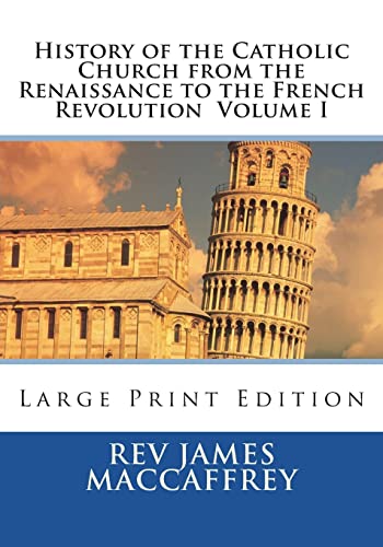 Stock image for History of the Catholic Church from the Renaissance to the French Revolution Volume I: Large Print Edition for sale by Ergodebooks