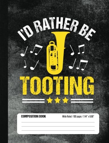 Beispielbild fr I'd Rather Be Tooting Composition Book Wide Ruled 100 pages (7.44 x 9.69): Funny Tuba Band Member Notebook Journal for Elementary and Middle School Students zum Verkauf von Revaluation Books