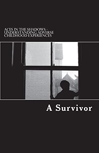 Beispielbild fr Aces in the Shadows: Understanding Adverse Childhood Experiences zum Verkauf von ThriftBooks-Dallas