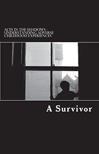 Imagen de archivo de Aces in the Shadows: Understanding Adverse Childhood Experiences a la venta por ThriftBooks-Dallas