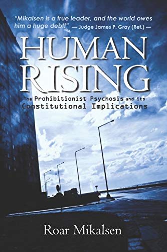 Beispielbild fr Human Rising: The Prohibitionist Psychosis and its Constitutional Implications zum Verkauf von Book Alley