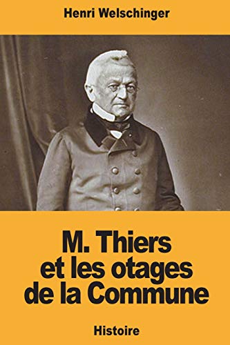 Imagen de archivo de M. Thiers et les otages de la Commune (French Edition) a la venta por Lucky's Textbooks