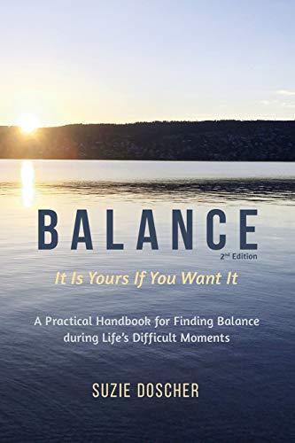 Imagen de archivo de Balance: A Practical Handbook and Workbook for Finding Balance during Lifes Difficult Moments a la venta por Goodwill of Colorado