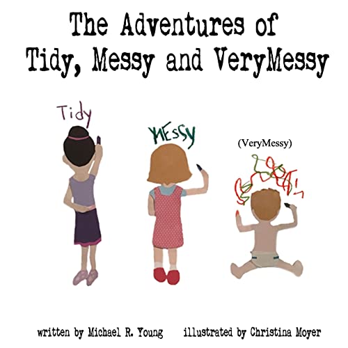 Imagen de archivo de The Adventures of Tidy, Messy & VeryMessy a la venta por SecondSale