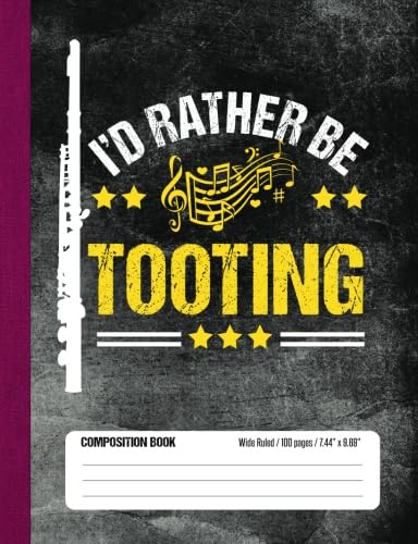 Beispielbild fr I'd Rather Be Tooting Composition Book Wide Ruled 100 pages (7.44 x 9.69): Funny Flute Band Member Notebook Journal for Elementary and Middle School Students zum Verkauf von Revaluation Books