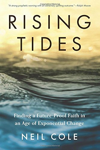 Imagen de archivo de Rising Tides: Finding A Future-Proof Faith In An Age Of Exponential Change (Starling Initiatives Publications Series) a la venta por SecondSale