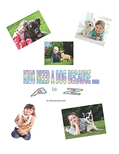 9781723153617: KIDS NEED A DOG BECAUSE ... A to Z