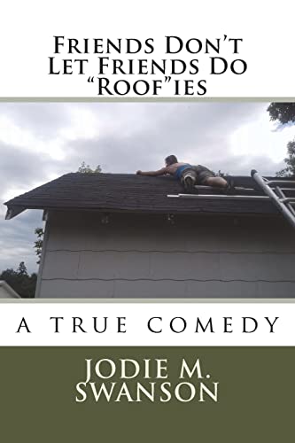 Beispielbild fr Friends Don't Let Friends Do Roofies: a true comedy zum Verkauf von THE SAINT BOOKSTORE