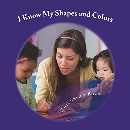 Stock image for I Know My Shapes and Colors: A Book Designed for Early Learning (Books Designed for Early Learning) for sale by Lucky's Textbooks