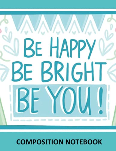 Stock image for Be Happy Be Bright Be You: Composition Notebook for sale by Revaluation Books