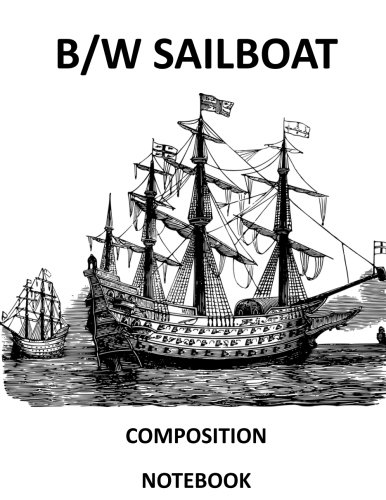 Stock image for B/W Sailboat: Composition Notebook for sale by Revaluation Books