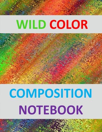 Stock image for Wild Color: Composition Notebook for sale by Revaluation Books