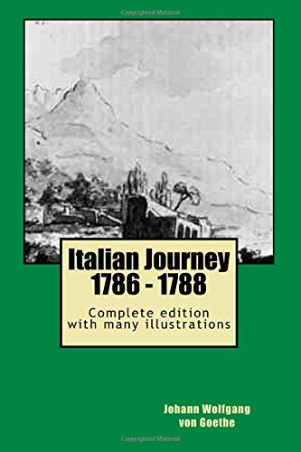 Stock image for Italian Journey 1786 - 1788: Complete edition with many illustrations for sale by Goodwill Industries of VSB