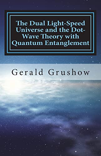9781723217395: The Dual Light-Speed Universe and the Dot-Wave Theory with Quantum Entanglement