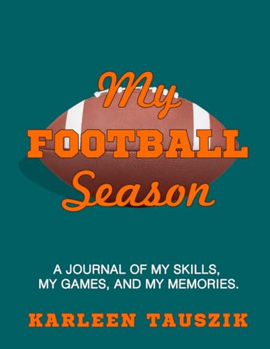 Imagen de archivo de My Football Season: A journal of my skills, my games, and my memories. a la venta por SecondSale