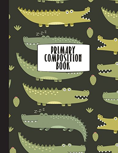 9781723253386: Primary Composition Book: Primary Composition Notebook K-2, Alligator Notebook For Boys, Handwriting Notebook, Kindergarten Composition Book (Top ... For Kindergarten, 1st, & 2nd Grades, 8.5
