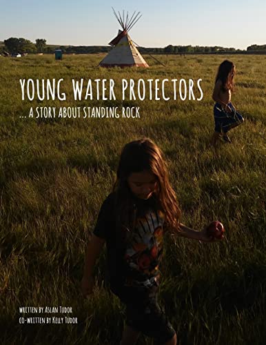 Stock image for Young Water Protectors: A Story About Standing Rock for sale by More Than Words