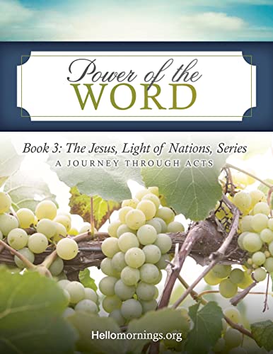 Stock image for Power of the Word: Book 3: The Jesus, Light of Nations, Series - A Journey Through Acts (Hello Mornings Bible Studies) for sale by ALLBOOKS1