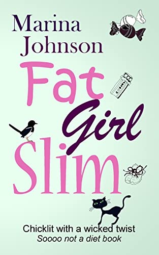 Imagen de archivo de Fat Girl Slim: Chicklit with a wicked twist, sooo not a diet book: 1 a la venta por WorldofBooks