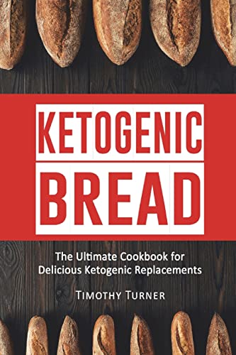 Beispielbild fr Ketogenic Bread: Ketogenic Cookbook for Bread, Muffins, Bagels and More zum Verkauf von ThriftBooks-Atlanta