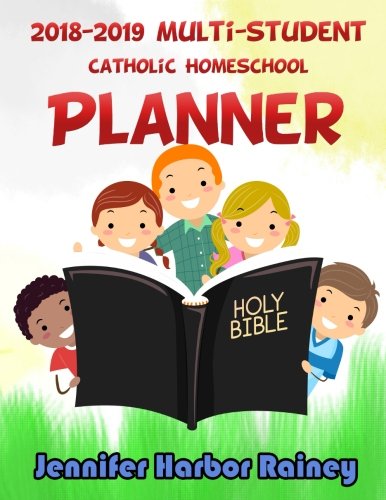 Stock image for 2018-2019 Multi-student Catholic Homeschool Planner: Space for 6 Students for sale by SecondSale