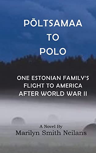 9781723393488: Poltsamaa to Polo: An Estonian Family's Flight to America After World War II