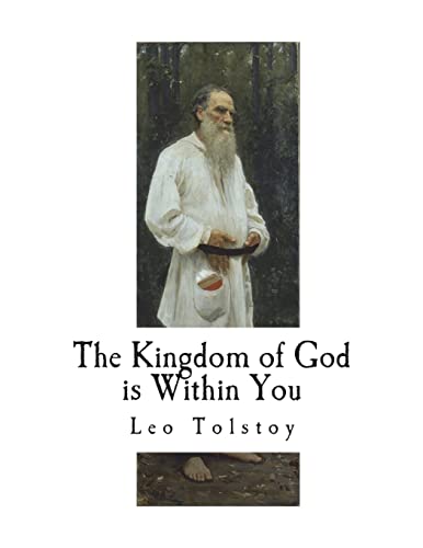 Imagen de archivo de The Kingdom of God is Within You (Classic Russian Literature - Leo Tolstoy) a la venta por California Books
