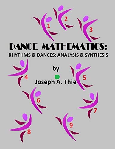 Stock image for Dance Mathematics: Rhythms and Dances; Analysis and Synthesis for sale by SecondSale