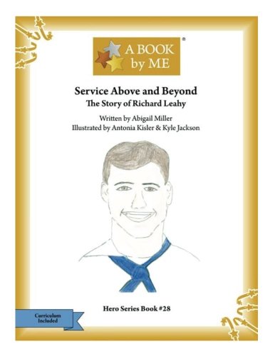 Beispielbild fr Service Above and Beyond: The Story of Richard Leahy (A BOOK by ME) zum Verkauf von Revaluation Books
