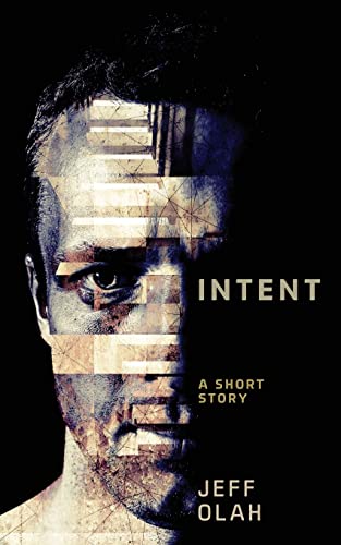 9781723449222: INTENT: A Short Story