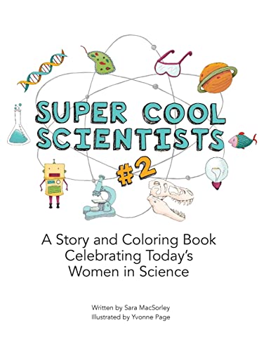 Stock image for Super Cool Scientists #2 : A Story and Coloring Book Celebrating Today's Women in Science for sale by Better World Books