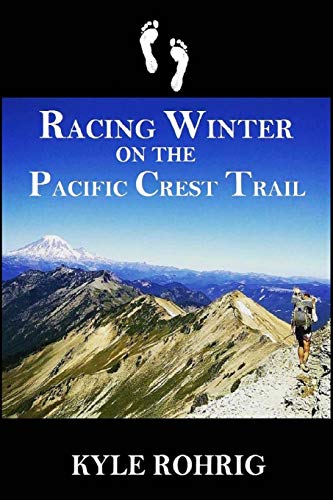 Stock image for Racing Winter on the Pacific Crest Trail for sale by HPB-Ruby