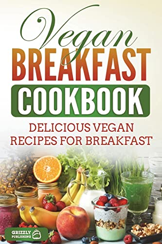 Stock image for Vegan Breakfast Cookbook: Delicious Vegan Recipes for Breakfast for sale by Irish Booksellers