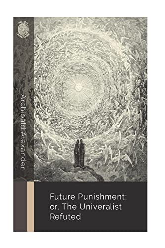 9781723532863: Future Punishment; or, the Universalist Refuted