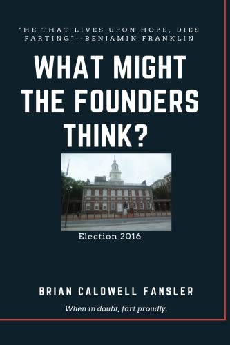 Imagen de archivo de What Might The Founders Think?: Election 2016 a la venta por Revaluation Books