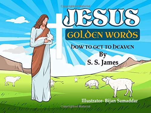 Stock image for Jesus Golden Words: How to Get to Heaven for sale by Revaluation Books