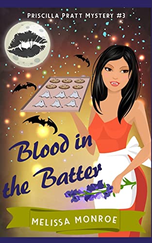 Stock image for Blood in the Batter: Priscilla Pratt Mystery #3 for sale by ALLBOOKS1