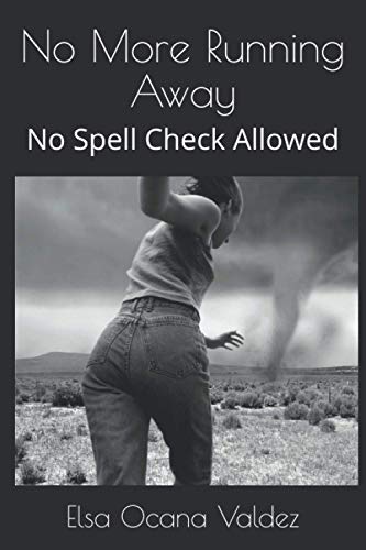 Stock image for No More Running Away: No Spell Check Allowed for sale by Lucky's Textbooks