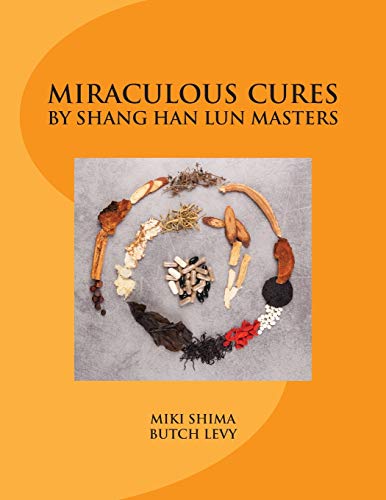 Stock image for Miraculous Cures by Shang Han Lun Masters for sale by Bookmans