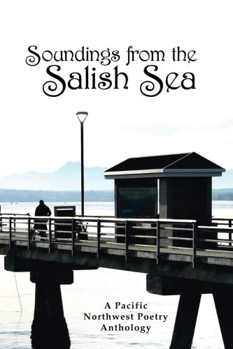 Imagen de archivo de Soundings from the Salish Sea: A Pacific Northwest Poetry Anthology a la venta por ThriftBooks-Dallas