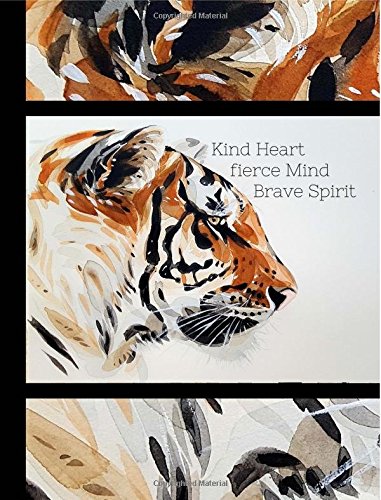 Imagen de archivo de Kind Heart Fierce Mind Brave Spirit: Tiger Notebook,Composition Notebook,Watercolour,School,wide ruled 140 pages, 9-3/4" x 7-1/2 student/teacher,Inspirational,Journal,Diary a la venta por SecondSale