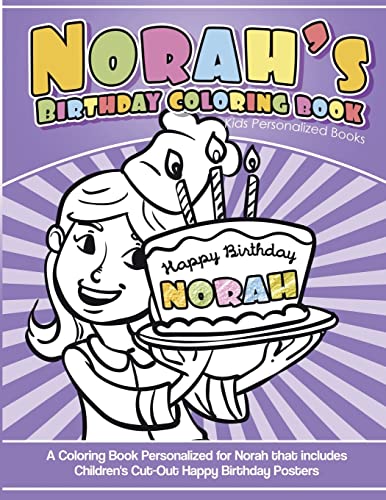 Imagen de archivo de Norah's Birthday Coloring Book Kids Personalized Books: A Coloring Book Personalized for Norah that includes Children's Cut Out Happy Birthday Posters a la venta por Save With Sam