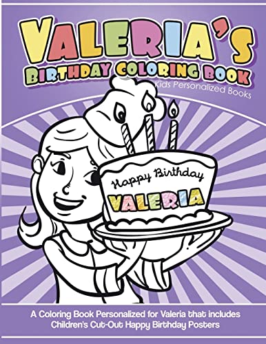 Imagen de archivo de Valeria's Birthday Coloring Book Kids Personalized Books: A Coloring Book Personalized for Valeria that includes Children's Cut Out Happy Birthday Posters a la venta por Lucky's Textbooks