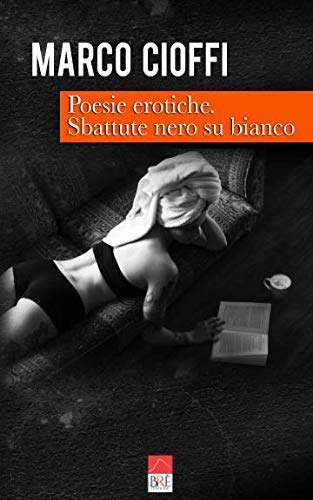 Stock image for Poesie erotiche: Sbattute nero su bianco for sale by Revaluation Books