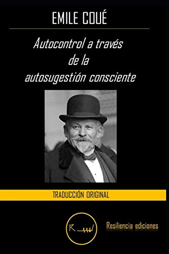 Imagen de archivo de Autocontrol a travs de la autosugestin consciente (Spanish Edition) a la venta por Save With Sam